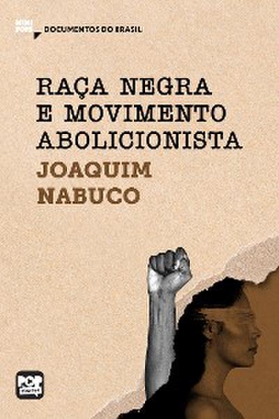 Raça negra e Movimento abolicionista: Trechos selecionados de "O Abolicionismo"