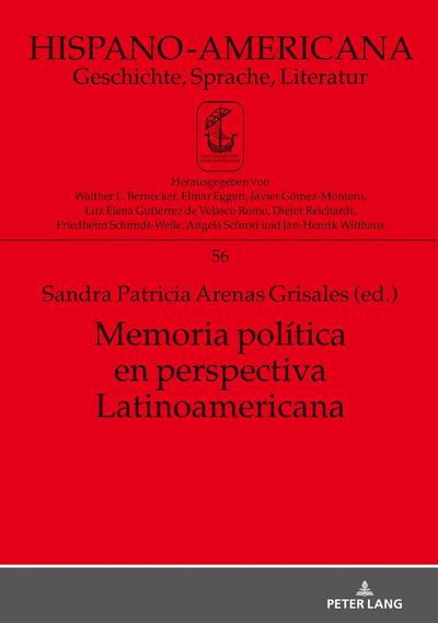 Memoria política en perspectiva Latinoamericana (Hispano-Americana / Geschichte, Sprache, Literatur, Band 56)