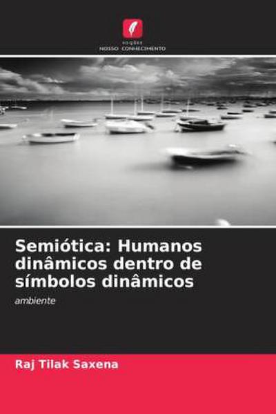 Semiótica: Humanos dinâmicos dentro de símbolos dinâmicos