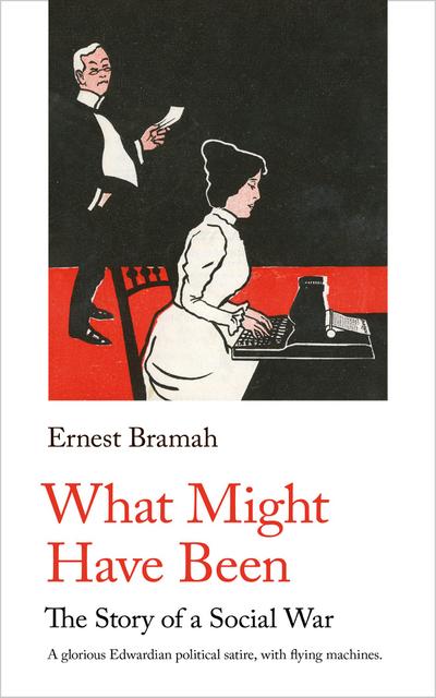 Bramah, E: What Might Have Been