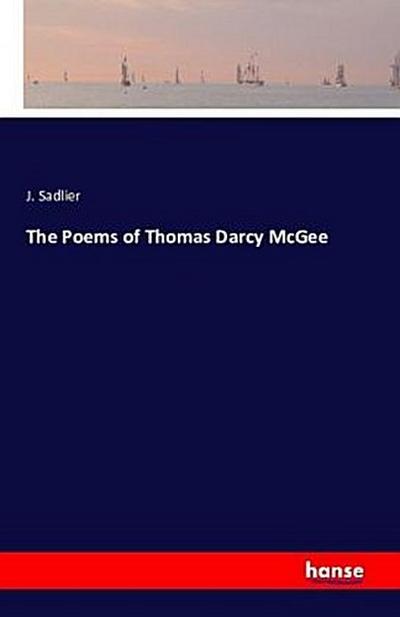 The Poems of Thomas Darcy McGee