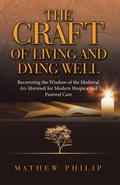 THE CRAFT OF LIVING AND DYING WELL