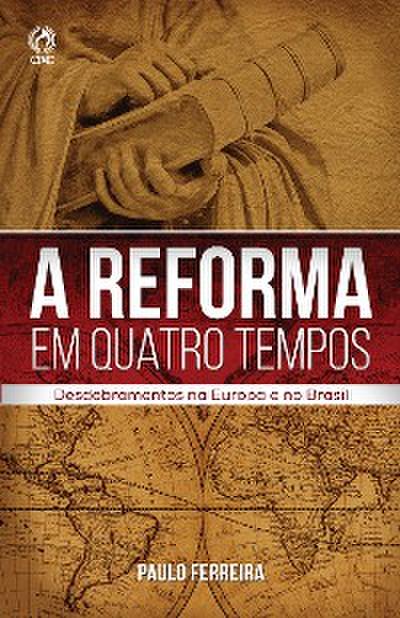 A Reforma em Quatro Tempos