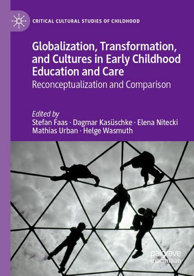 Globalization, Transformation, and Cultures in Early Childhood Education and Care