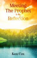 Meeting The Prophet In My Reflection