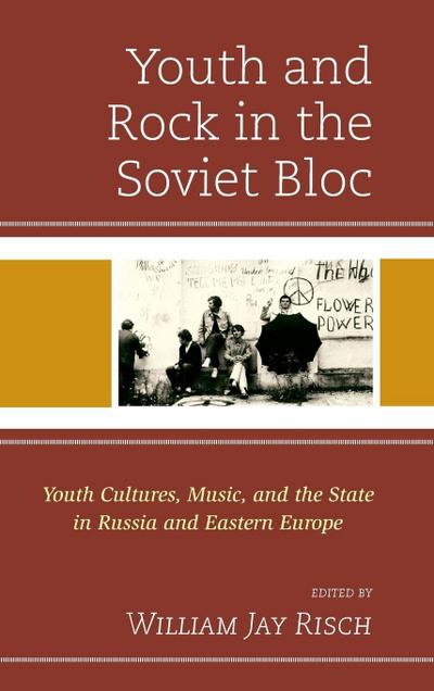 Youth and Rock in the Soviet Bloc