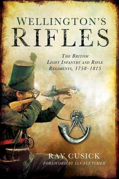 Cusick, R: Wellington’s Rifles