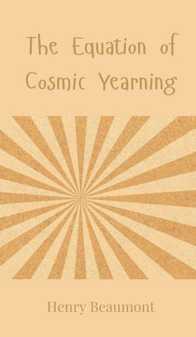 The Equation of Cosmic Yearning