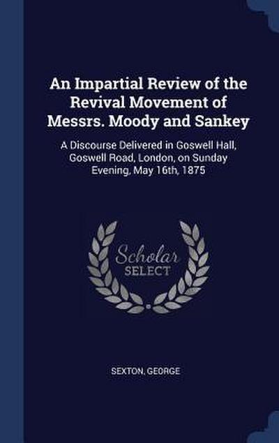 An Impartial Review of the Revival Movement of Messrs. Moody and Sankey