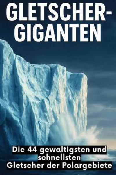 Gletscher-Giganten