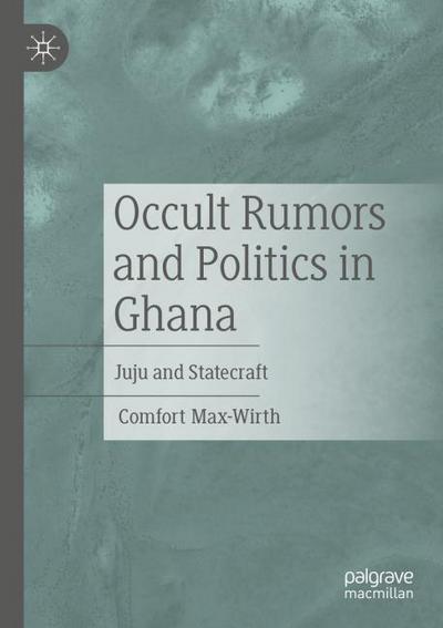 Occult Rumors and Politics in Ghana