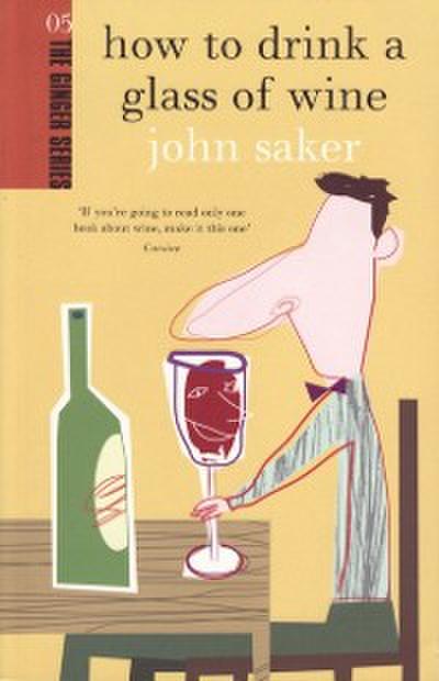 How to Drink a Glass of Wine