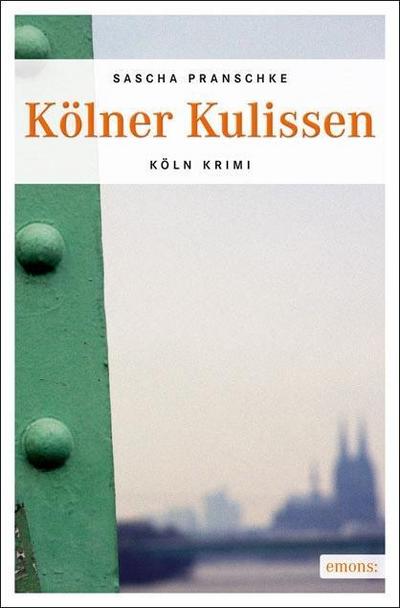 Kölner Kulissen (Köln-Krimi)