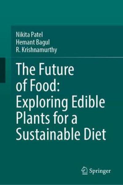 The Future of Food: Exploring Edible Plants for a Sustainable Diet