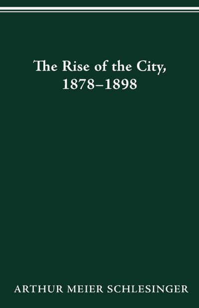 The Rise of the City, 1878-1898