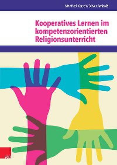 Kooperatives Lernen im kompetenzorientierten Religionsunterricht