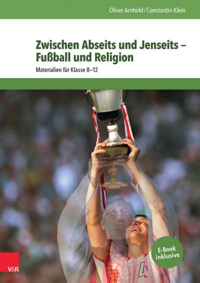 Zwischen Abseits und Jenseits — Fußball und Religion
