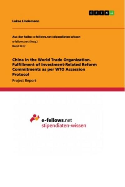 China in the World Trade Organization. Fulfillment of Investment-Related Reform Commitments as per WTO Accession Protocol