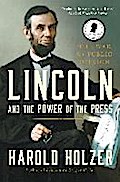 Lincoln and the Power of the Press