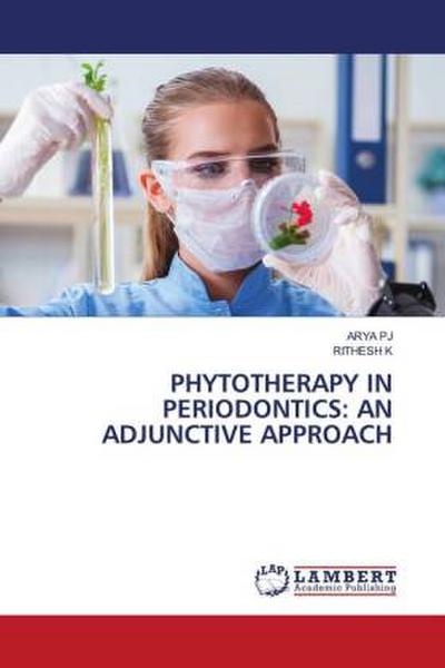 PHYTOTHERAPY IN PERIODONTICS: AN ADJUNCTIVE APPROACH