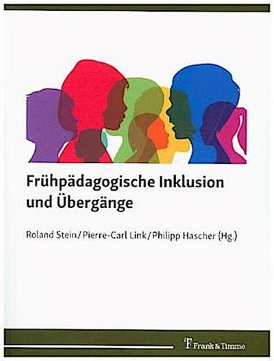 Frühpädagogische Inklusion und Übergänge
