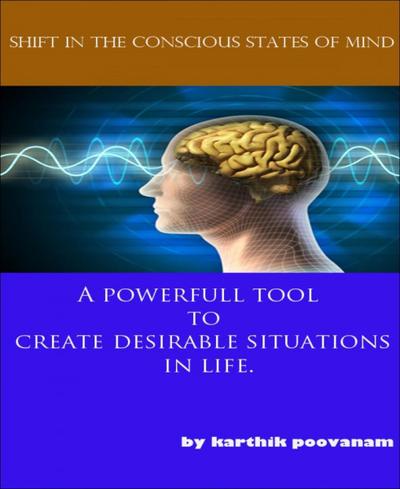 SHIFT IN THE CONSCIOUS STATES OF MIND