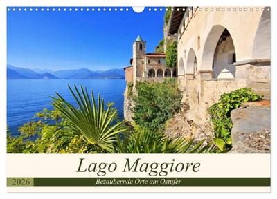 Lago Maggiore - Bezaubernde Orte am Ostufer (Wandkalender 2026 DIN A3 quer), CALVENDO Monatskalender
