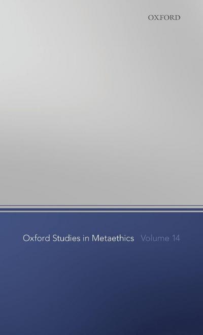 Oxford Studies in Metaethics Volume 14