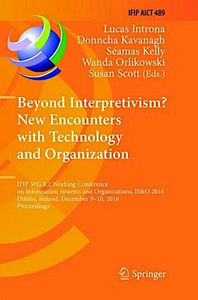 Beyond Interpretivism? New Encounters with Technology and Organization