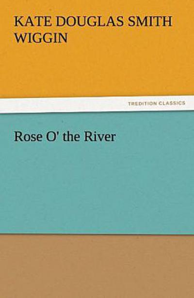 Rose O’ the River