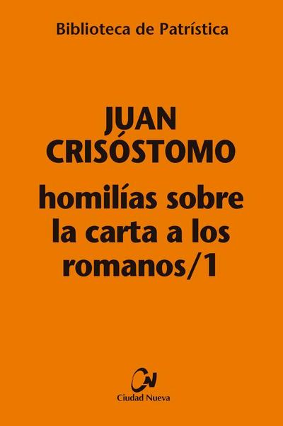 Juan Crisóstomo.Homilías sobre la carta a los romanos 1