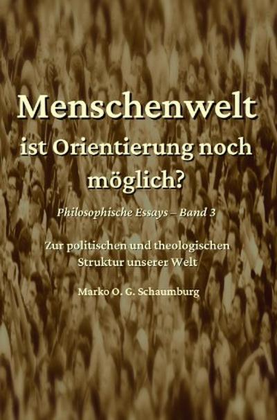 Menschenwelt - ist Orientierung noch möglich?