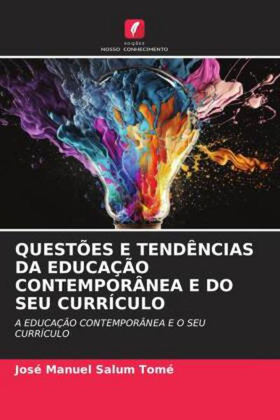 QUESTÕES E TENDÊNCIAS DA EDUCAÇÃO CONTEMPORÂNEA E DO SEU CURRÍCULO