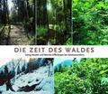 Die Zeit des Waldes