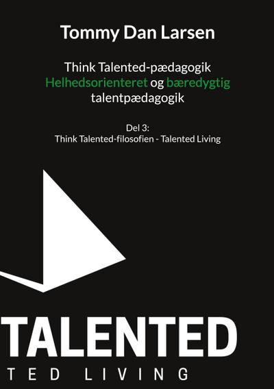 Think Talented-pædagogik: Helhedsorienteret og bæredygtig talentpædagogik