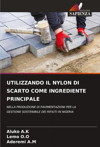 UTILIZZANDO IL NYLON DI SCARTO COME INGREDIENTE PRINCIPALE