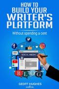 How To Build Your Writer’s Platform