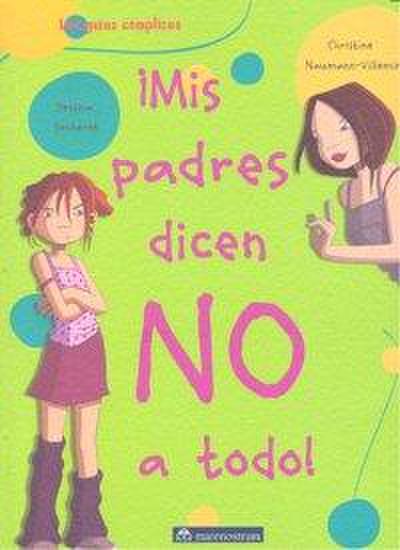 ¡Mis padres dicen no a todo!