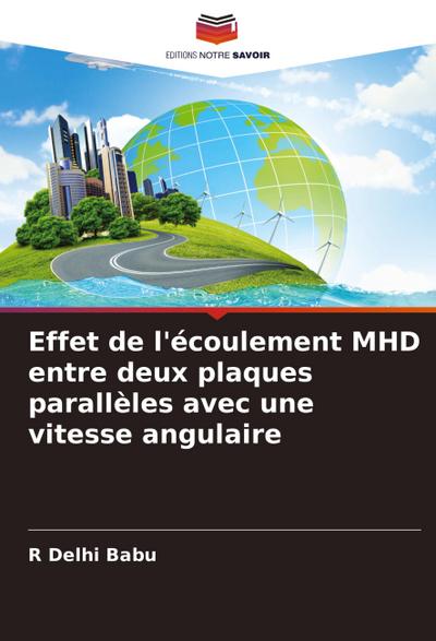 Effet de l’écoulement MHD entre deux plaques parallèles avec une vitesse angulaire