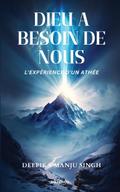 Dieu a besoin de nous - L’expérience d’un athée