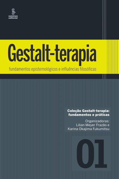 Gestalt-terapia: fundamentos epistemológicos e influências filosóficas