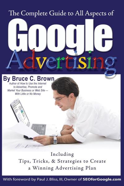 The Complete Guide to Google Advertising