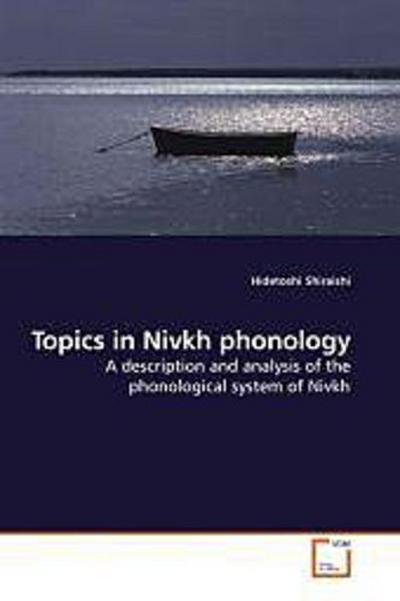 Topics in Nivkh phonology