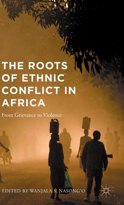 The Roots of Ethnic Conflict in Africa