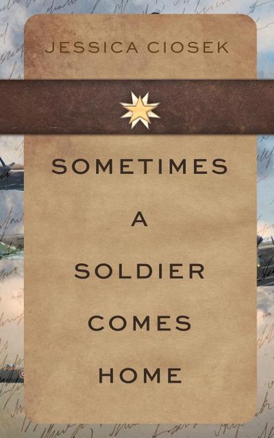 Sometimes A Soldier Comes Home
