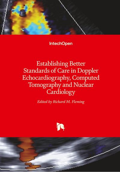Establishing Better Standards of Care in Doppler Echocardiography, Computed Tomography and Nuclear Cardiology