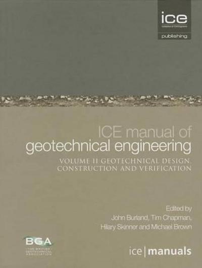 Ice Manual of Geotechnical Engineering Volume II: Geotechnical Design, Construction and Verification