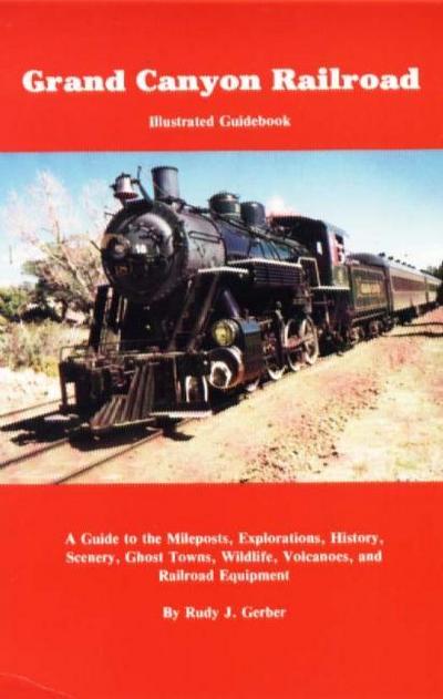 Grand Canyon Railroad Illustrated Guidebook