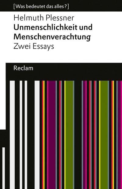 Unmenschlichkeit und Menschenverachtung. Zwei Essays