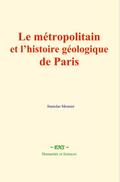 Le métropolitain et l’histoire géologique de Paris